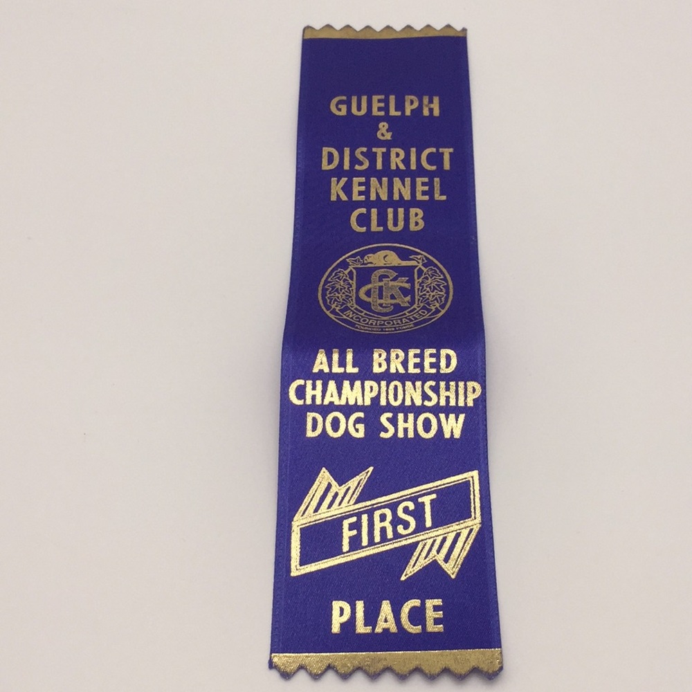 Guelph & District Kennel Club All Breed Championship Dog Show First Place Ribbon